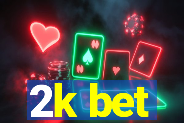 2k bet